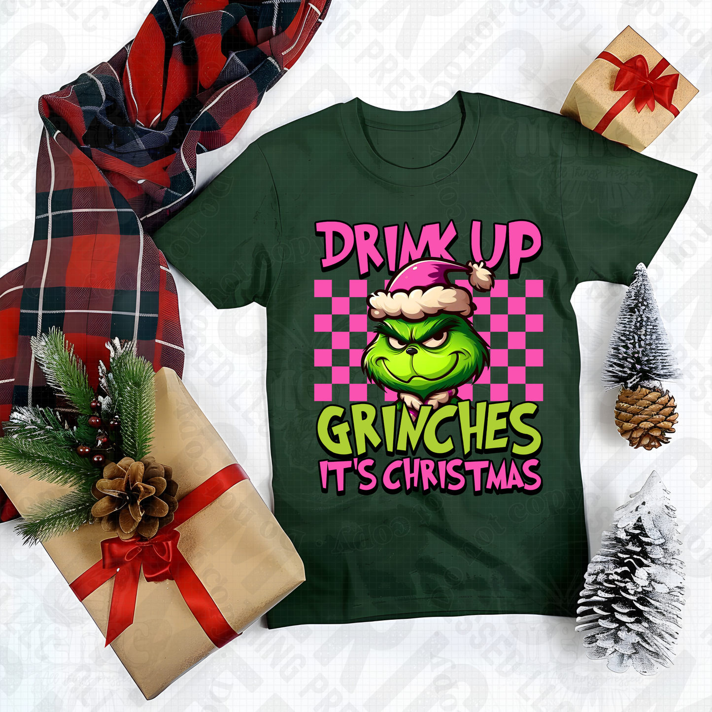 Drink Up Grinches It Christmas DTF