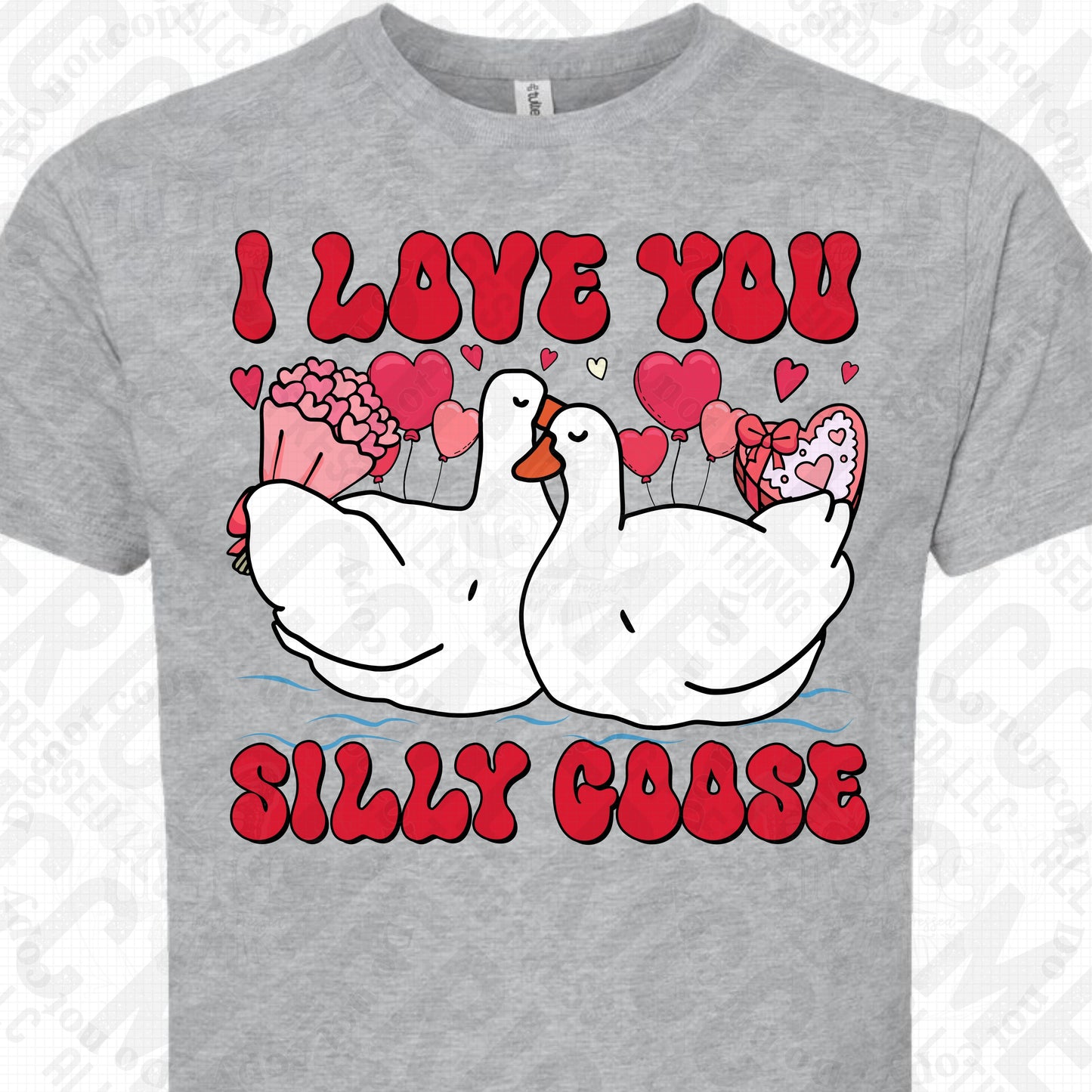 I Love You Silly Goose