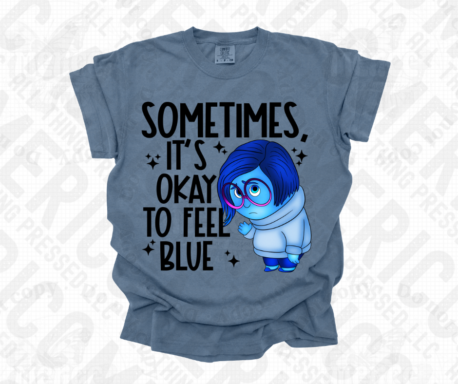 Sometimes It's Okay to Feel Blue DTF
