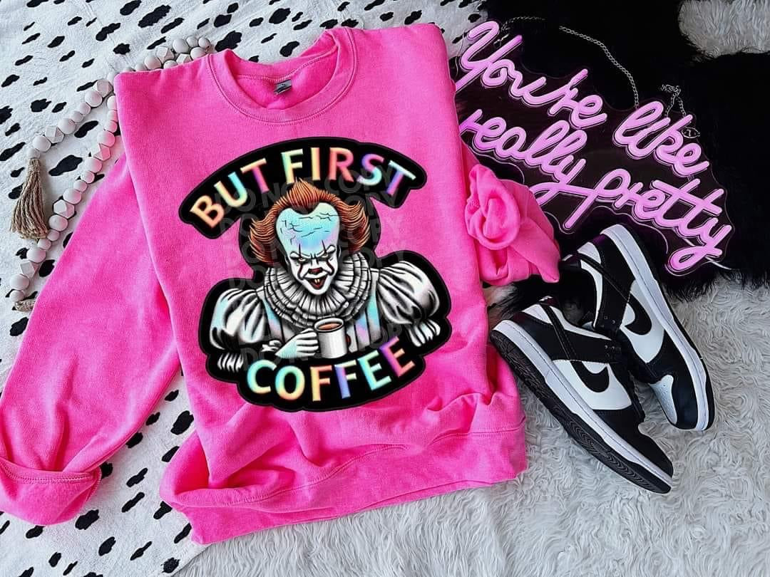But First Coffee Creepy Clown DTF