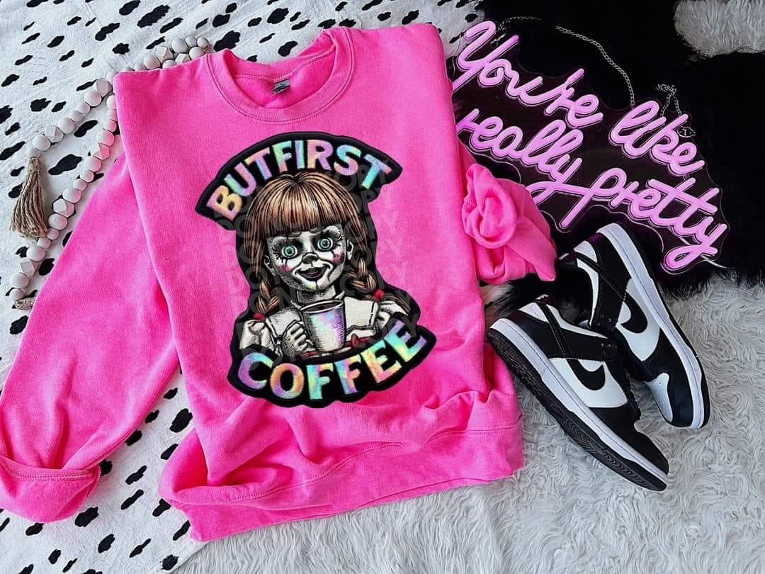 But First Coffee Creepy AF Doll DTF