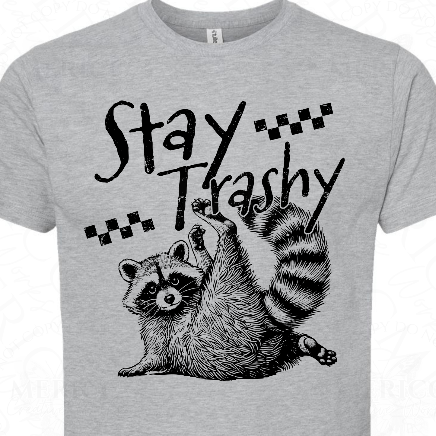 Stay Trashy - Raccoon