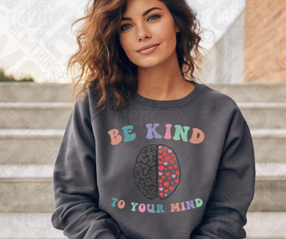 Be Kind To Your Mind 🧠 Tee