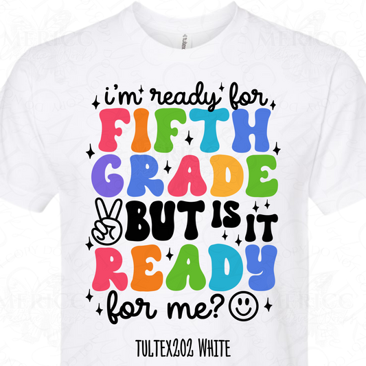 I'm Ready for Fifth Grade But is it Ready For Me? DTF
