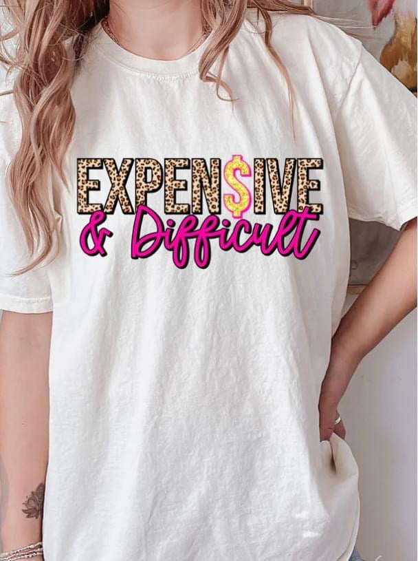 Expen$ive & Difficult Tee