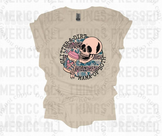 Glitter & Dirt Mama of Both 💀 Tee
