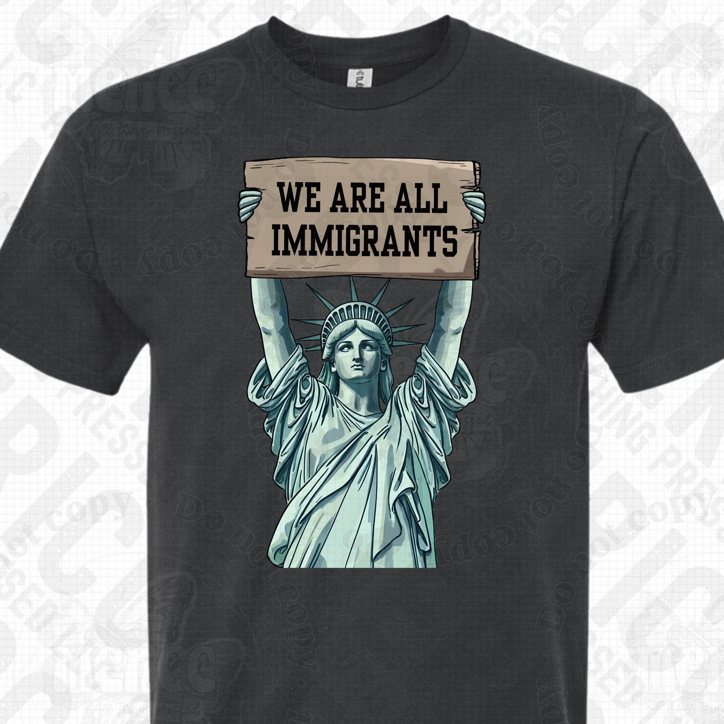 We are ALL Immigrants DTF
