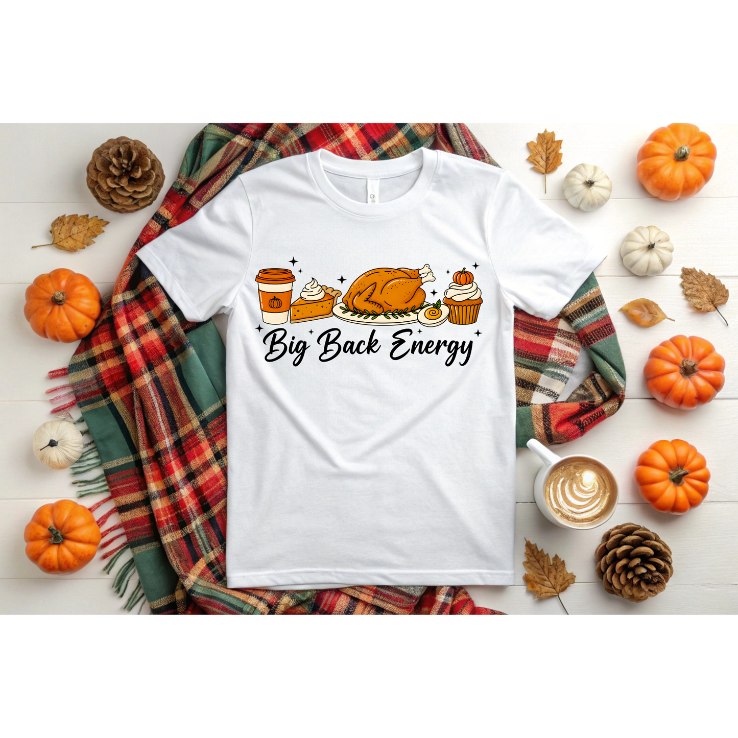 Thanksgiving Big Back Energy