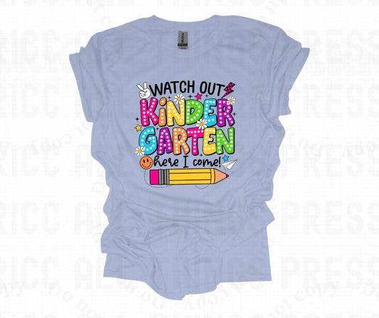 Watch Out Kindergarten Grade Here I Come! Tee