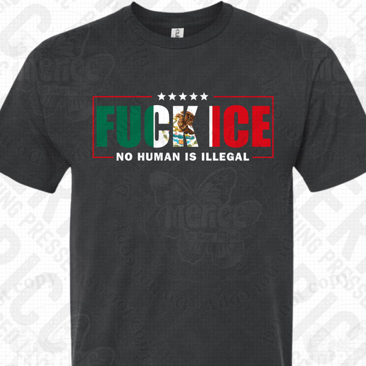 F*ck Ice, No Human is Illegal - Mexican Flag