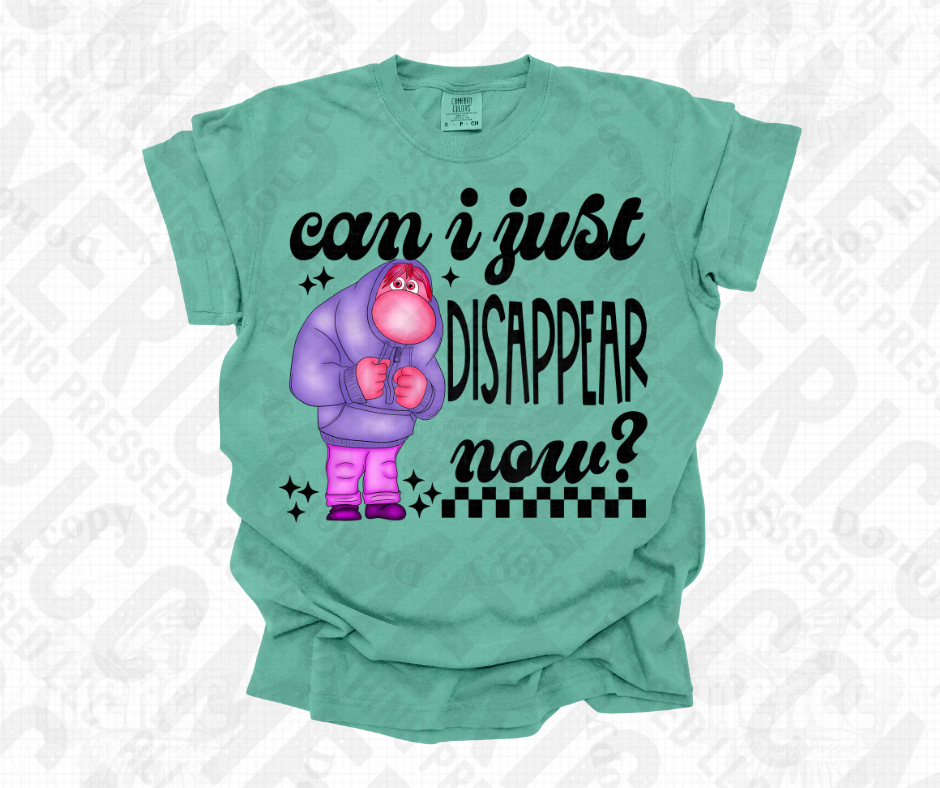 Can I Just Disappear Now? DTF