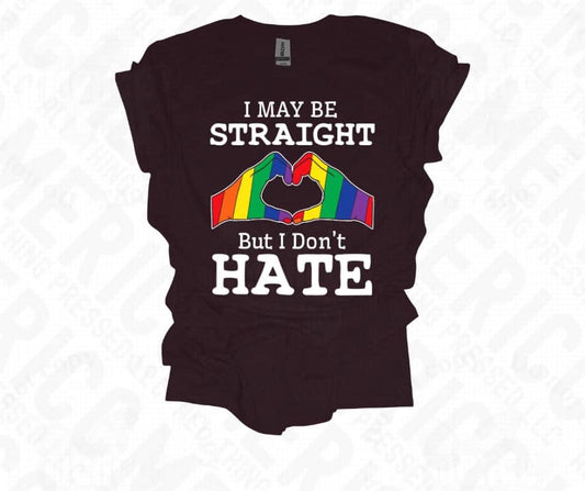 ‘I may be straight but i dont hate’ 🫶🌈 Tee