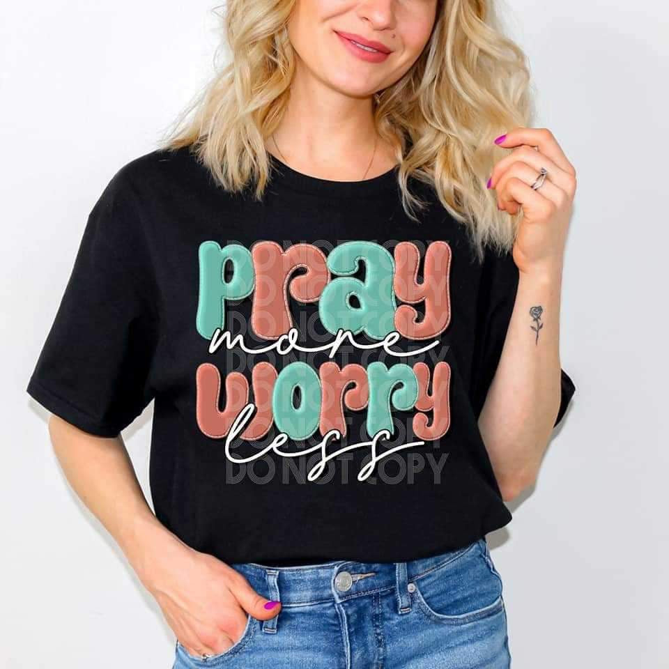 Pray more Worry less