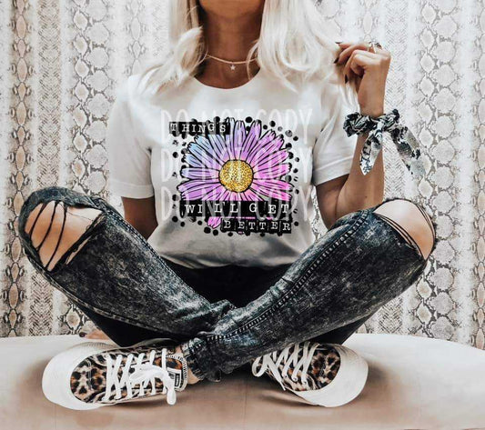 Things Will Get Better 🌻 Tee