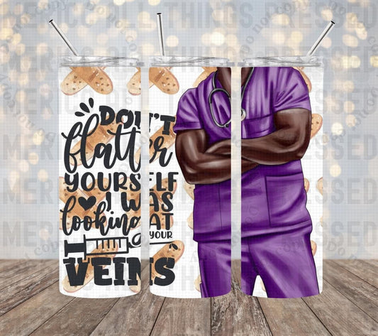 I was Looking at Your Veins 💉Tumbler