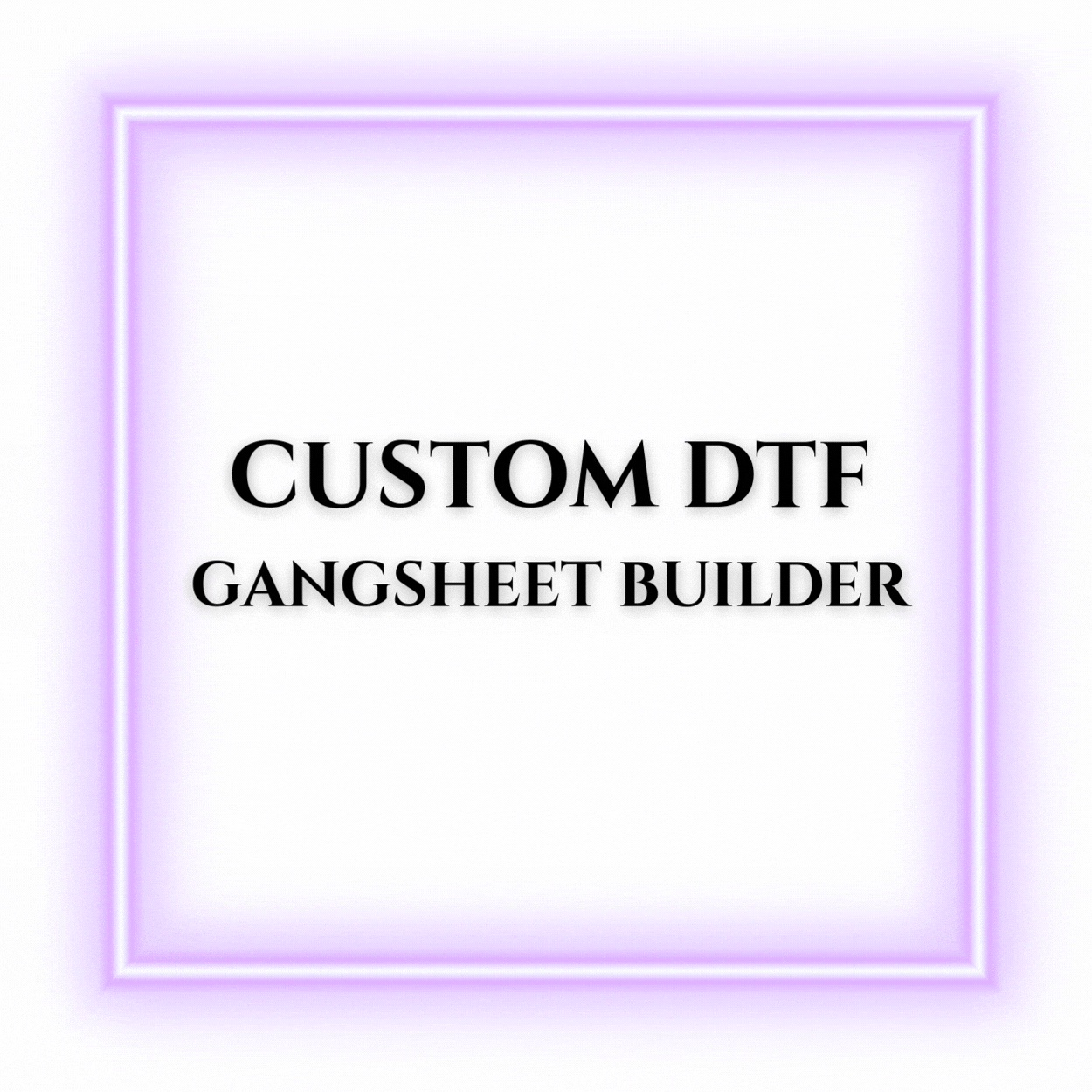 Gang Sheet Builder