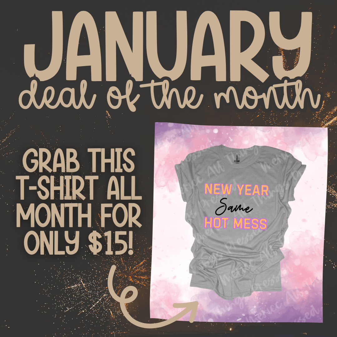January Deal of the Month - New Year same Hot Mess