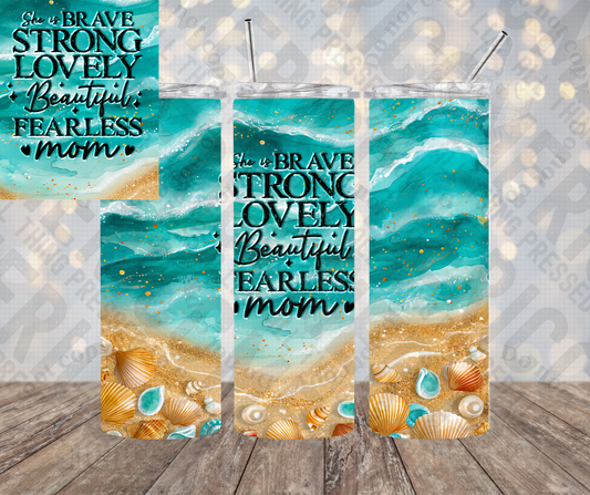 20oz | 30oz She Is Brave, Strong, Lovely, Beautiful, Fearless 🖤Mom🖤 Beach Tumbler 0037