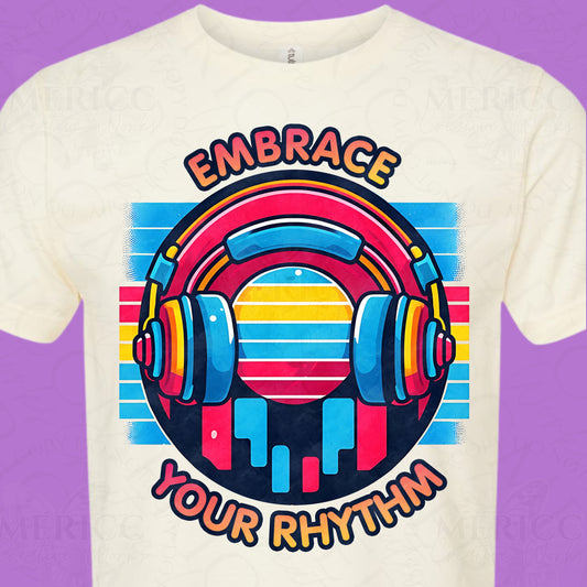 Embrace your Rhythm DTF