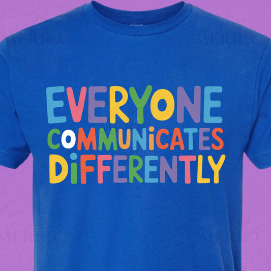 Everyone Communicates Differently DTF