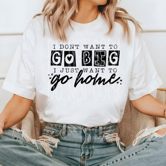 I Don't Want To Go Big Tee
