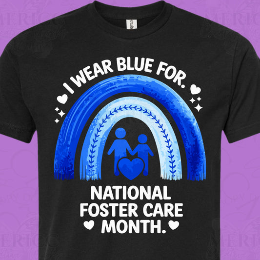 I Wear Blue for National Foster Care Month | Blue Rainbow DTF