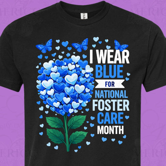 I Wear Blue for National Foster Care Month | Heart Flowers DTF