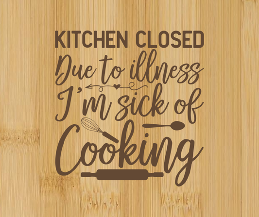 Kitchen Closed Sick Of Cooking