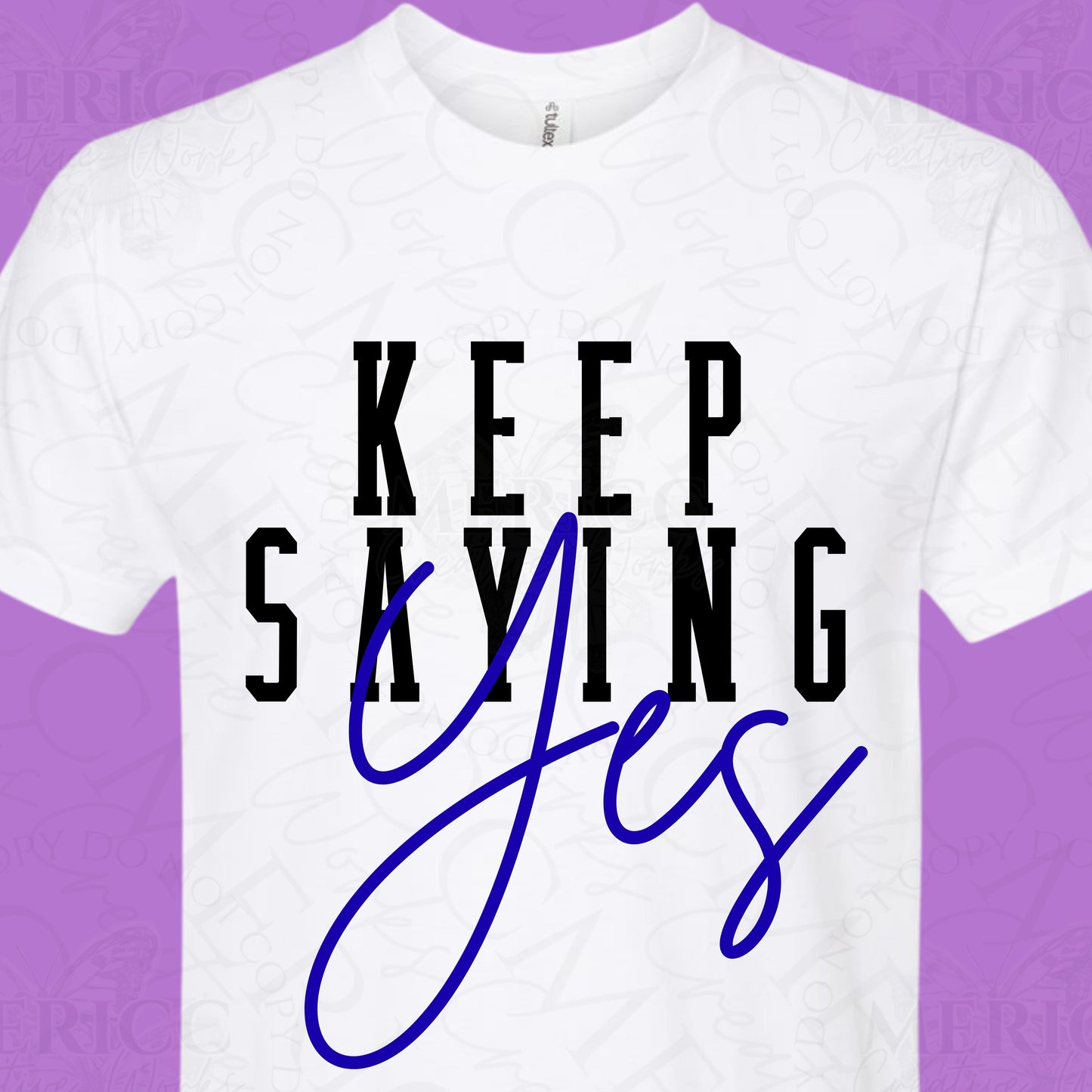 Keep Saying Yes | Blue DTF