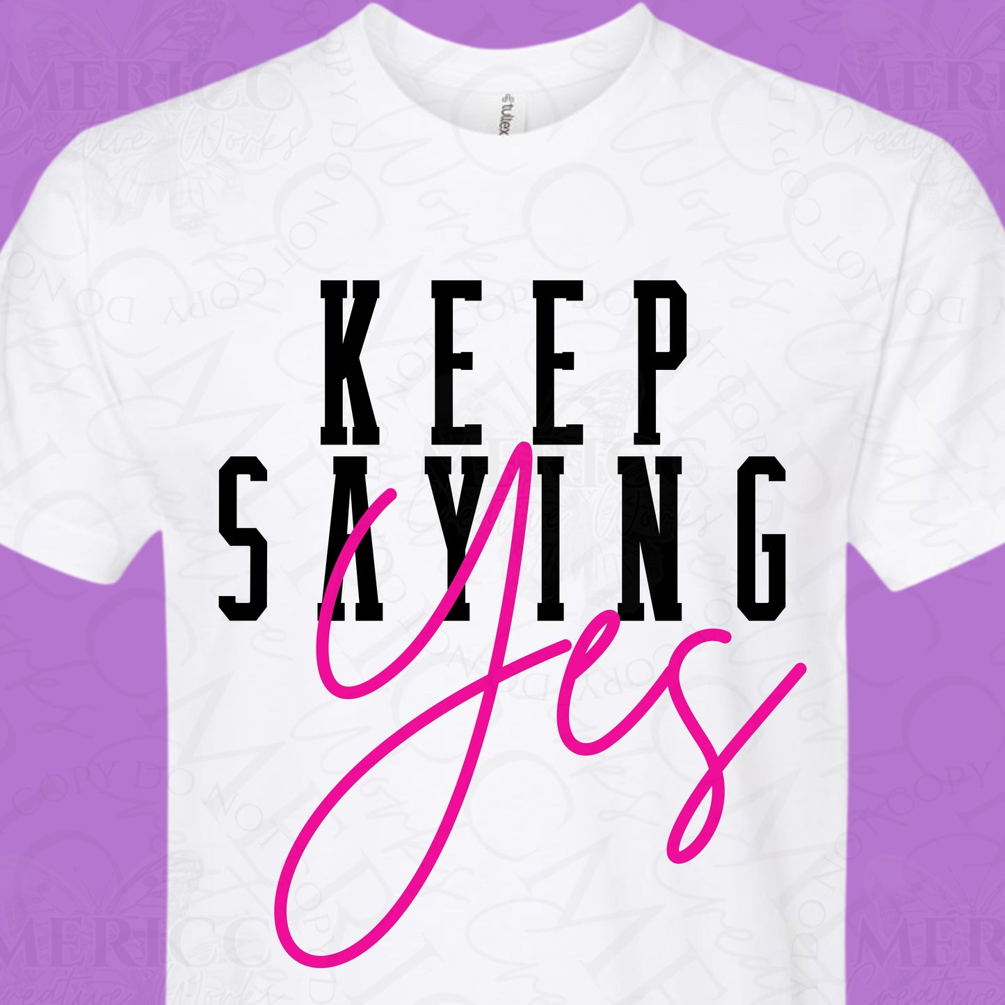 Keep Saying Yes | Pink DTF