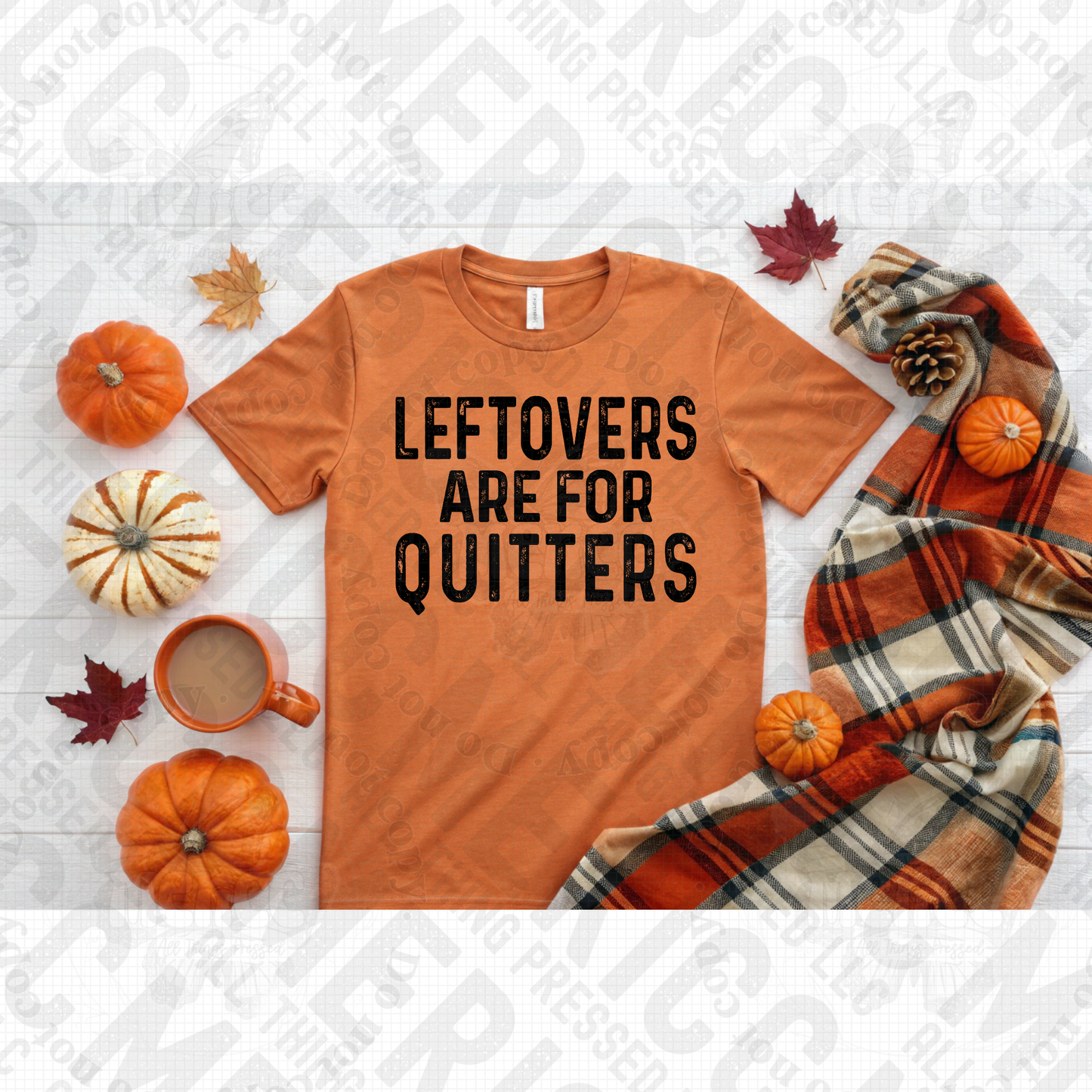 Leftovers Are For Quitters