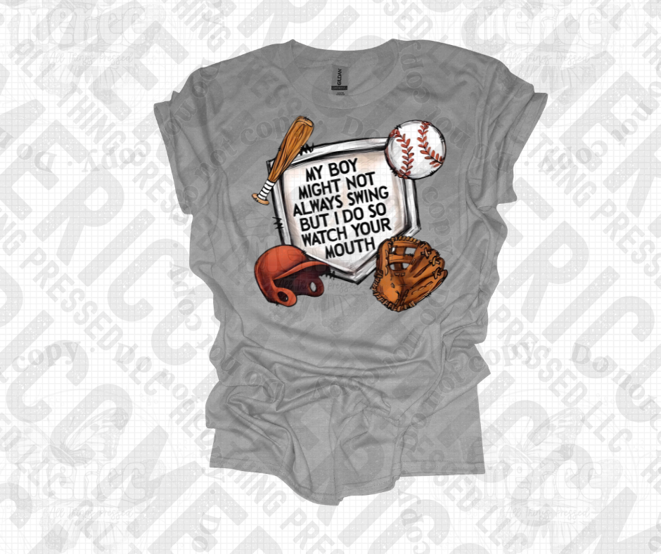 My Boy Might Not Always Swing But I Do So Watch Your Mouth ⚾️