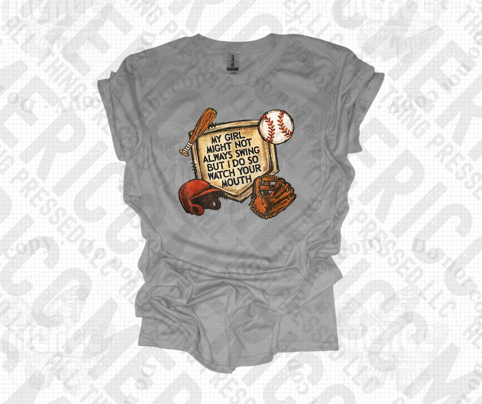 My Girl Might Not Always Swing But I Do So Watch Your Mouth