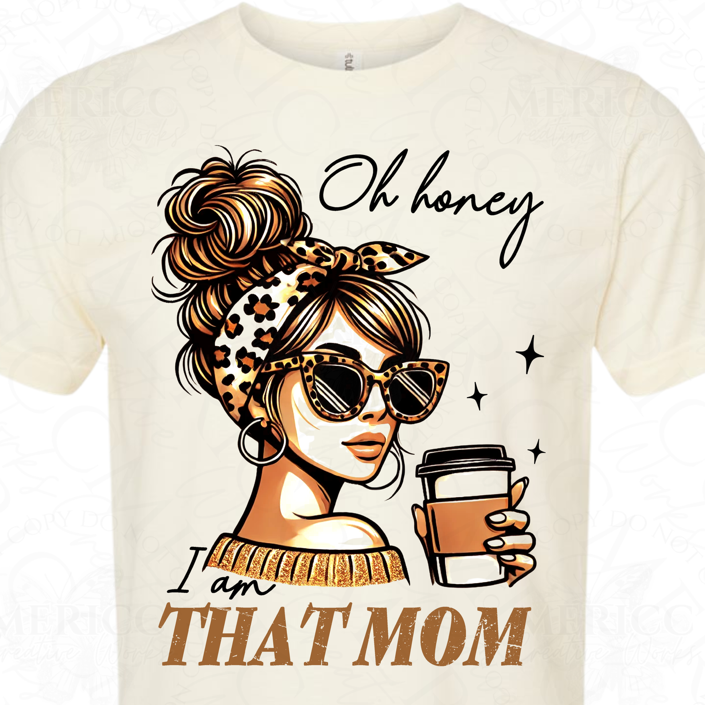 Oh Honey, I am THAT Mom DTF