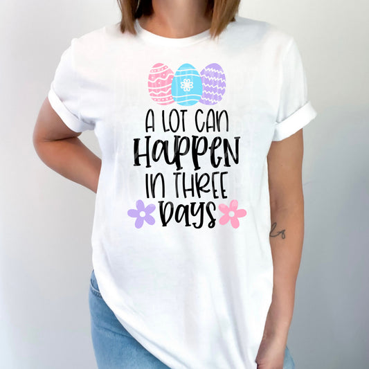 A Lot Can Happen Tee