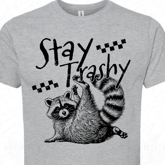 Stay Trashy - Raccoon