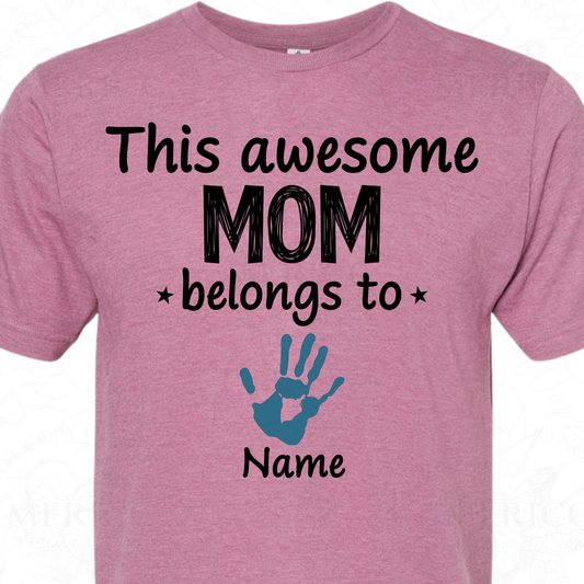 Customizable - This Awesome Mom Belongs To: