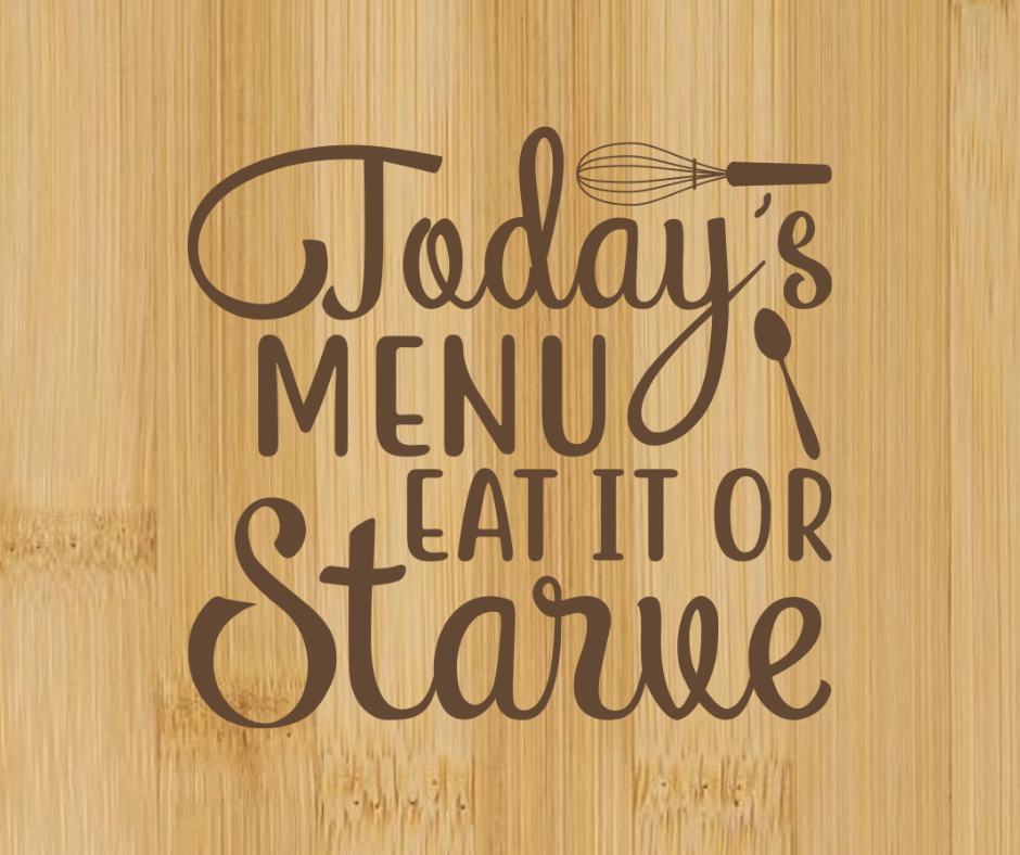 Todays Menu Eat Or Starve