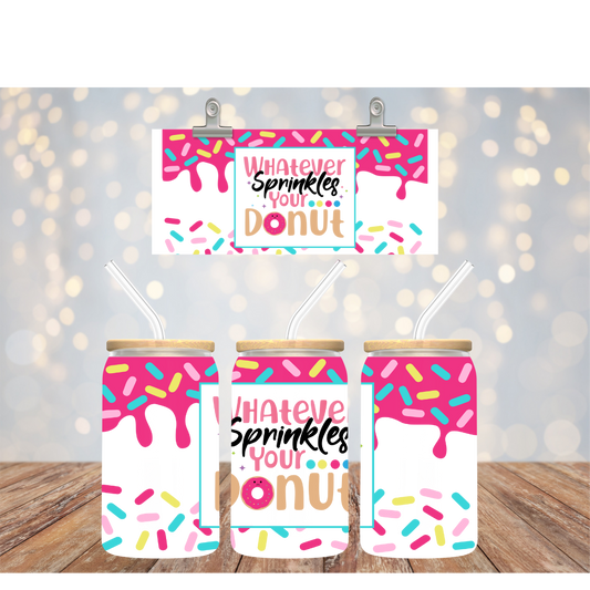 Whatever Sprinkles  Your Donut