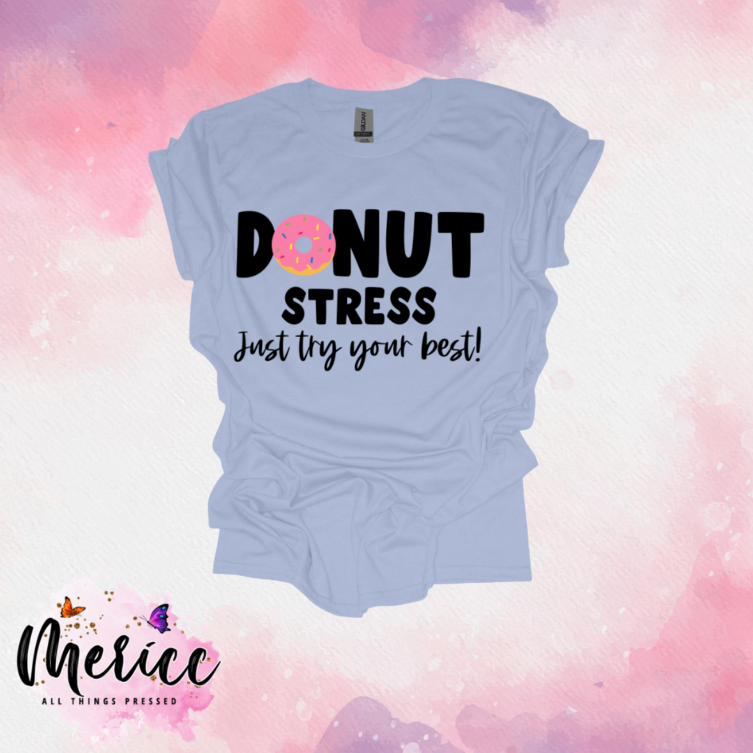 Donut Stress Just Try Your Best!