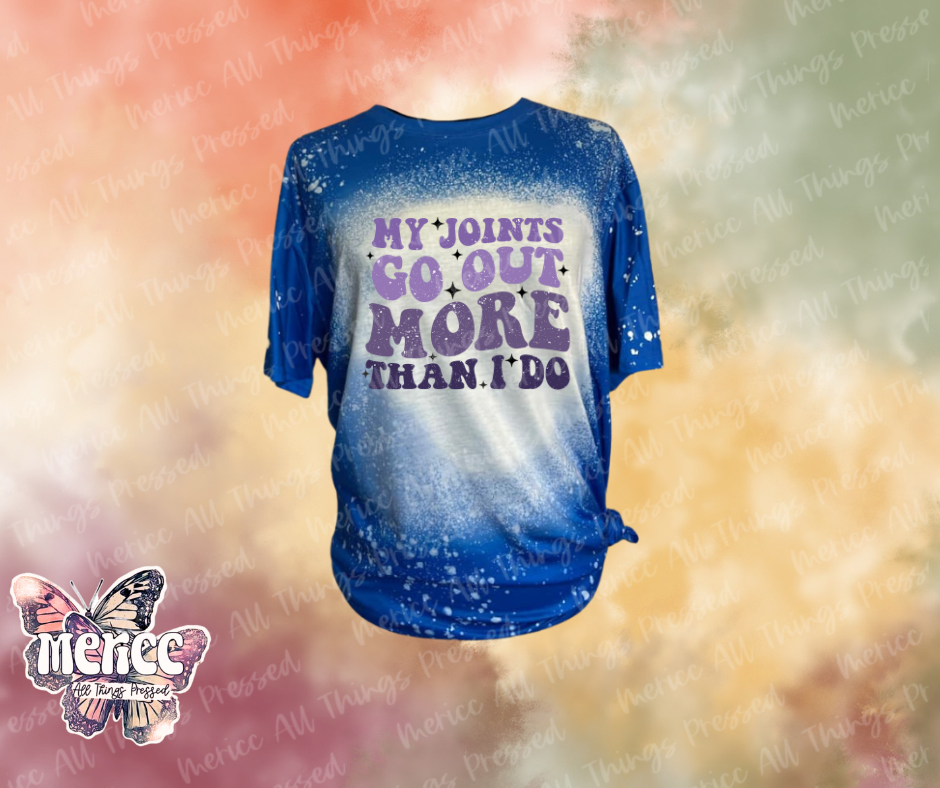 My Joints Go Out More Than I Do.