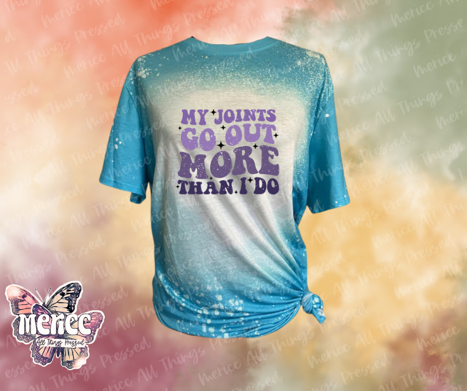 My Joints Go Out More Than I Do.